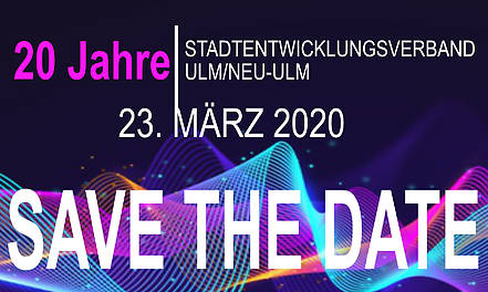 Save the Date – 20 Jahre Stadtentwicklungsverband Ulm/Neu-Ulm