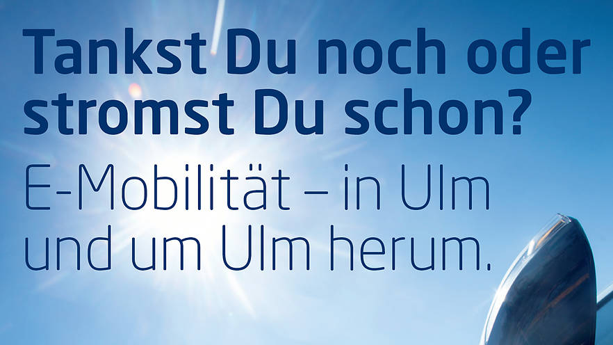 E-Mobilität – in Ulm und um Ulm herum; Termin Freitag, 14. Oktober 2016 - ab 14:00 Uhr