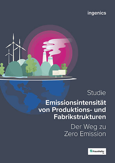 Cover der Studie „Emissionsintensität von Produktions- und Fabrikstrukturen – der Weg zu Zero Emission“